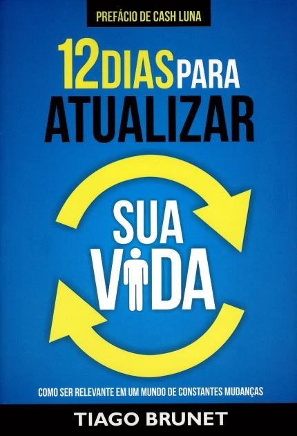 12 dias para atualizar a sua vida – Tiago Brunet